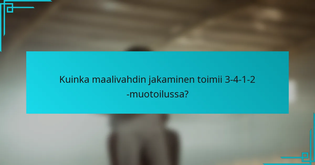 Kuinka maalivahdin jakaminen toimii 3-4-1-2 -muotoilussa?
