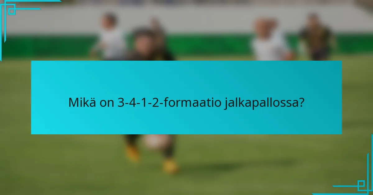 Mikä on 3-4-1-2-formaatio jalkapallossa?