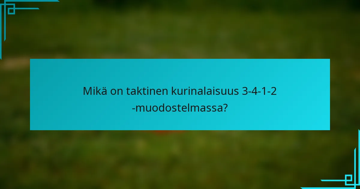 Mikä on taktinen kurinalaisuus 3-4-1-2 -muodostelmassa?
