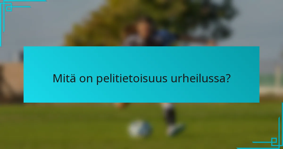 Mitä on pelitietoisuus urheilussa?